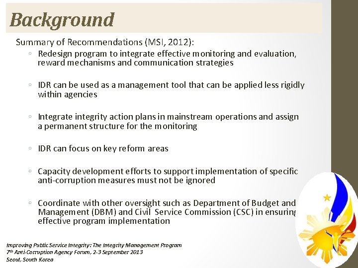 Background Summary of Recommendations (MSI, 2012): ◦ Redesign program to integrate effective monitoring and