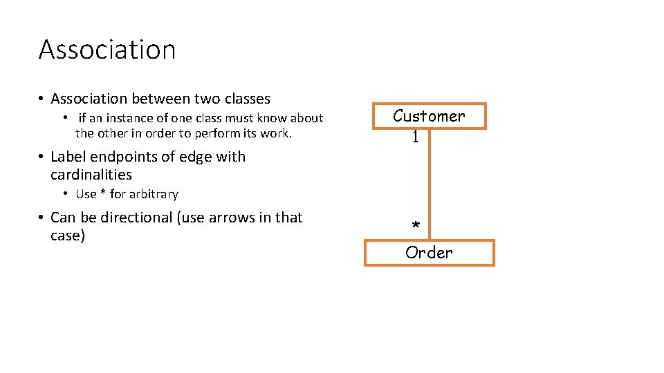 Association • Association between two classes • if an instance of one class must