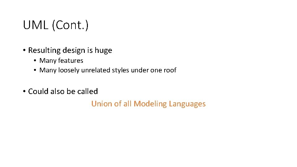 UML (Cont. ) • Resulting design is huge • Many features • Many loosely UML (Cont. ) • Resulting design is huge • Many features • Many loosely