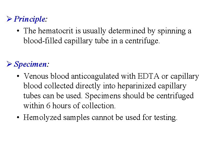 Ø Principle: • The hematocrit is usually determined by spinning a blood-filled capillary tube