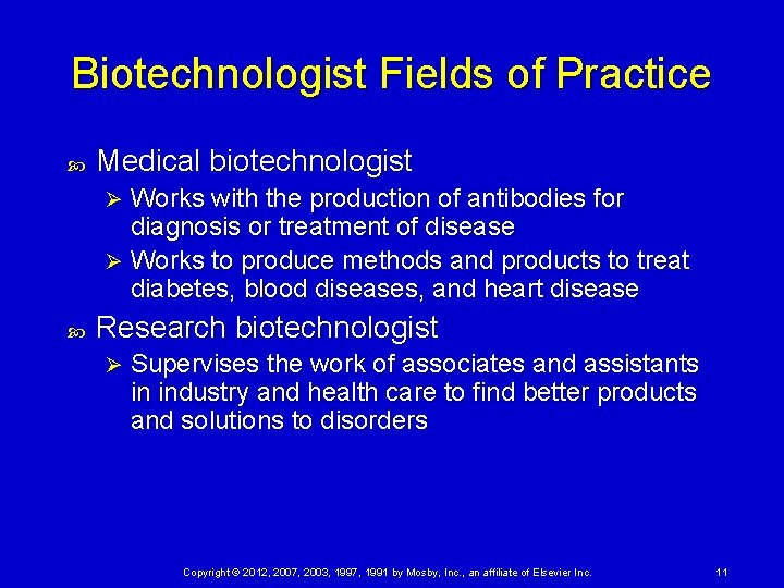 Biotechnologist Fields of Practice Medical biotechnologist Works with the production of antibodies for diagnosis