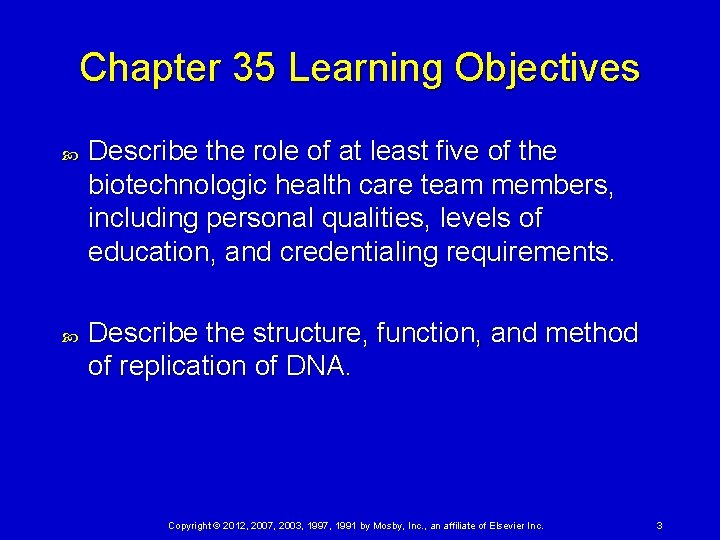 Chapter 35 Learning Objectives Describe the role of at least five of the biotechnologic