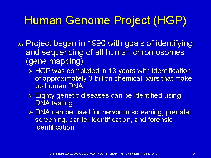 Human Genome Project (HGP) Project began in 1990 with goals of identifying and sequencing