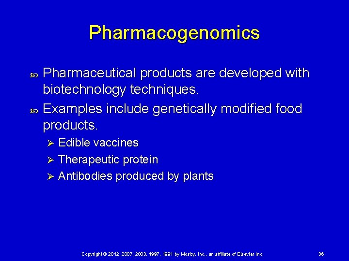 Pharmacogenomics Pharmaceutical products are developed with biotechnology techniques. Examples include genetically modified food products.