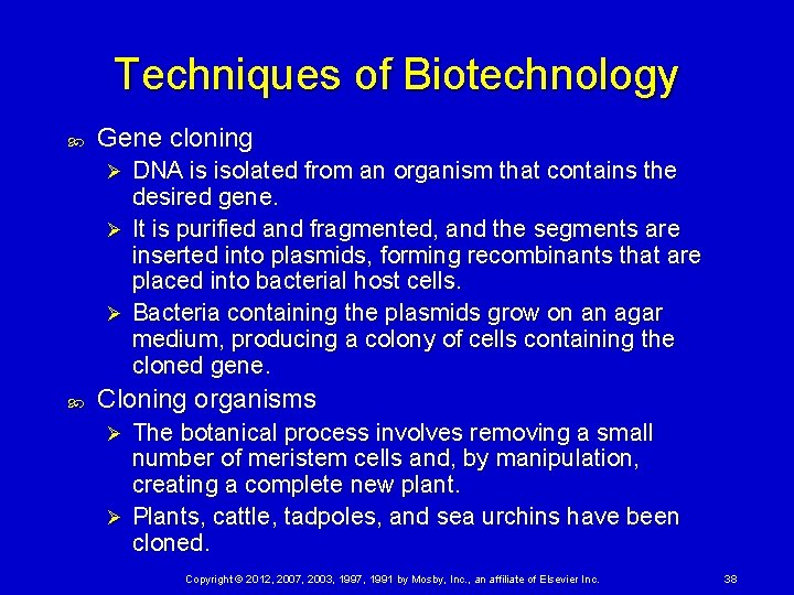 Techniques of Biotechnology Gene cloning DNA is isolated from an organism that contains the