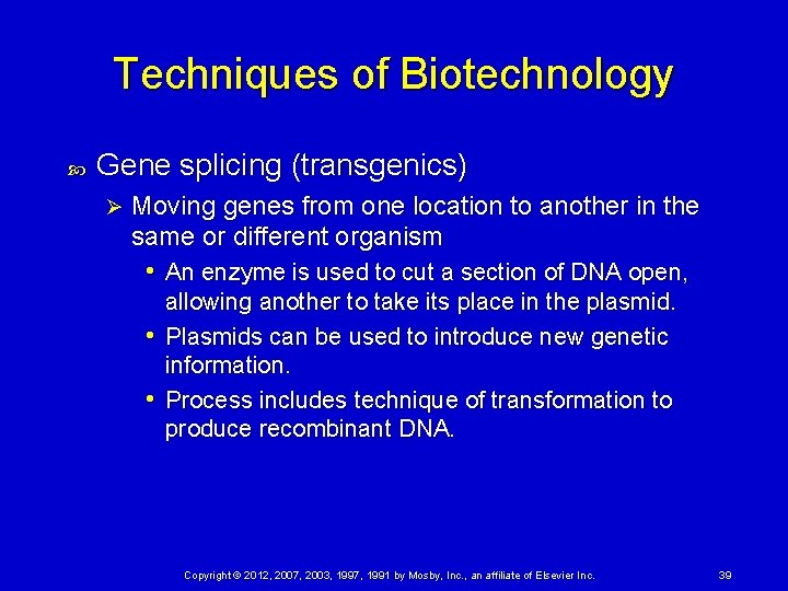 Techniques of Biotechnology Gene splicing (transgenics) Ø Moving genes from one location to another