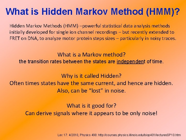 What is Hidden Markov Method (HMM)? Hidden Markov Methods (HMM) –powerful statistical data analysis
