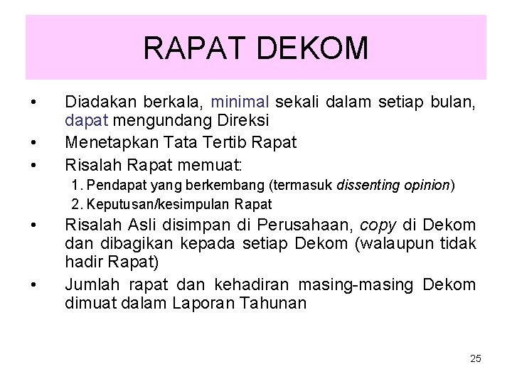 RAPAT DEKOM • • • Diadakan berkala, minimal sekali dalam setiap bulan, dapat mengundang