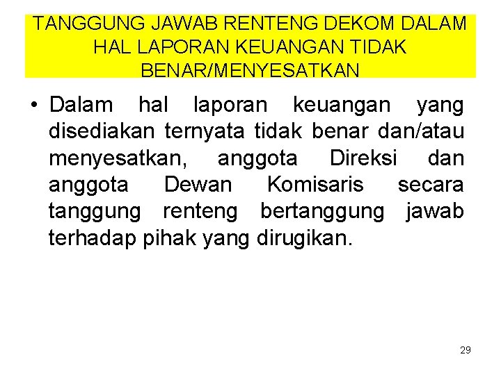 TANGGUNG JAWAB RENTENG DEKOM DALAM HAL LAPORAN KEUANGAN TIDAK BENAR/MENYESATKAN • Dalam hal laporan