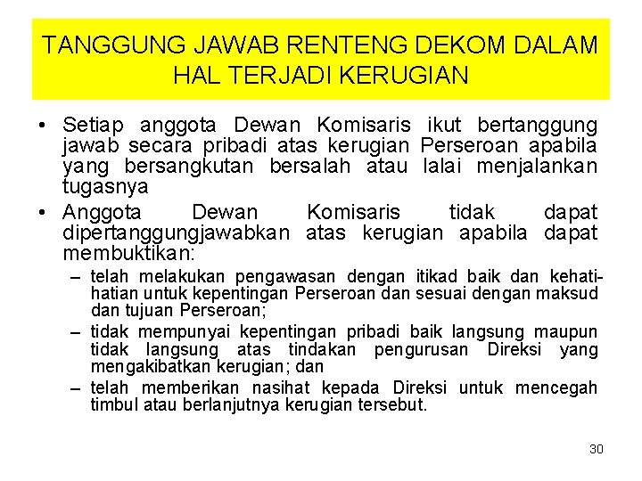 TANGGUNG JAWAB RENTENG DEKOM DALAM HAL TERJADI KERUGIAN • Setiap anggota Dewan Komisaris ikut