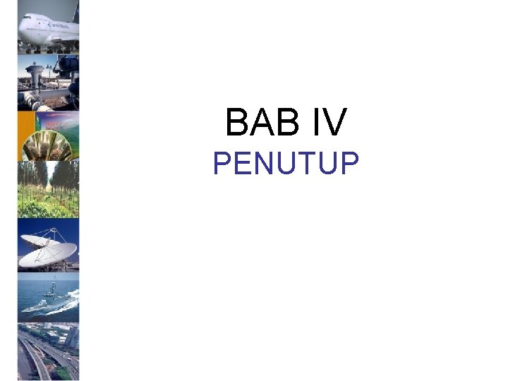 BAB IV PENUTUP 