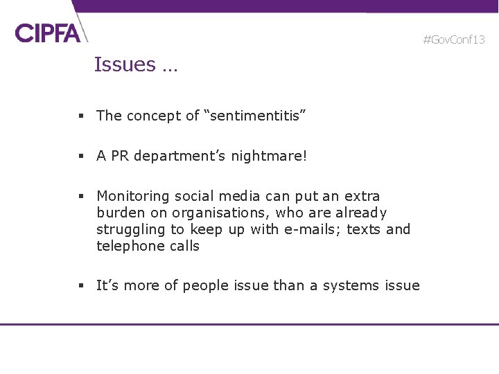 #Gov. Conf 13 Issues … § The concept of “sentimentitis” § A PR department’s