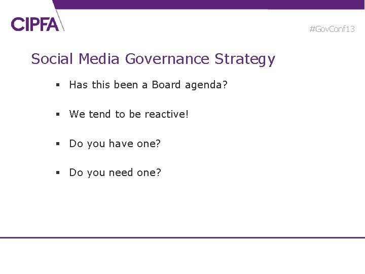 #Gov. Conf 13 Social Media Governance Strategy § Has this been a Board agenda?