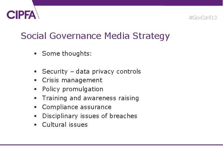 #Gov. Conf 13 Social Governance Media Strategy § Some thoughts: § § § §