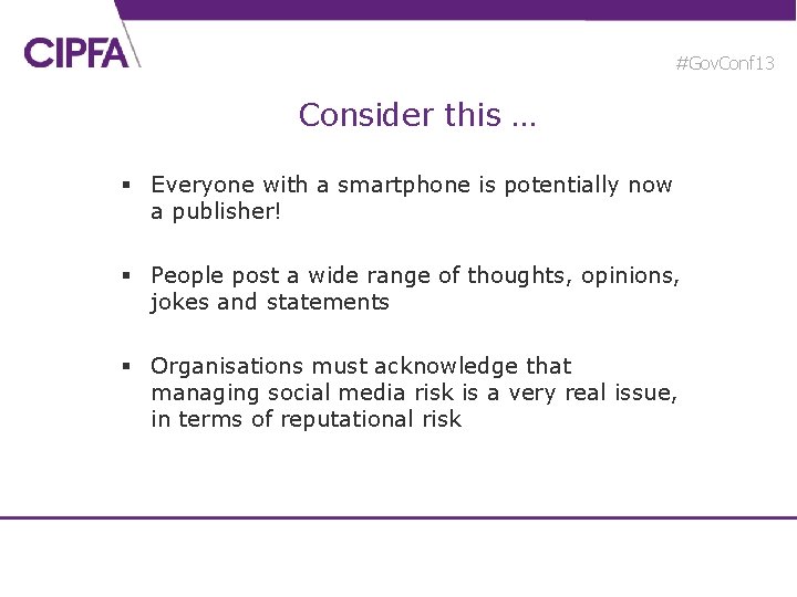 #Gov. Conf 13 Consider this … § Everyone with a smartphone is potentially now