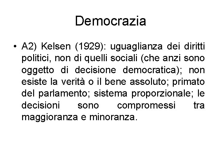 Democrazia • A 2) Kelsen (1929): uguaglianza dei diritti politici, non di quelli sociali