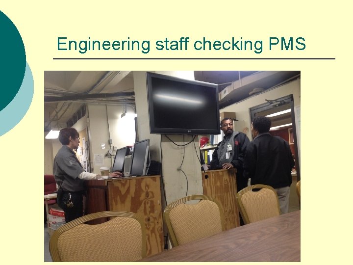Engineering staff checking PMS 