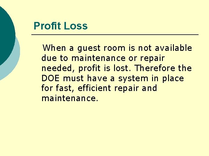 Profit Loss When a guest room is not available due to maintenance or repair