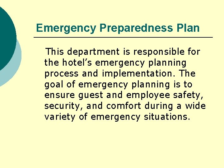 Emergency Preparedness Plan This department is responsible for the hotel’s emergency planning process and