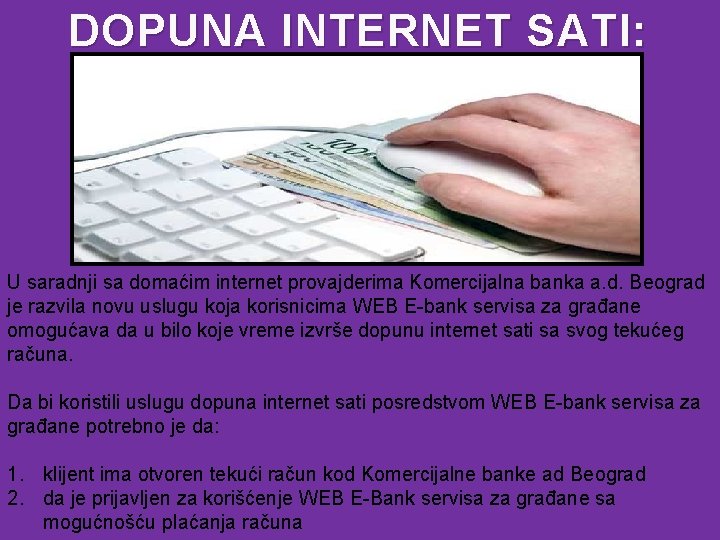 DOPUNA INTERNET SATI: U saradnji sa domaćim internet provajderima Komercijalna banka a. d. Beograd