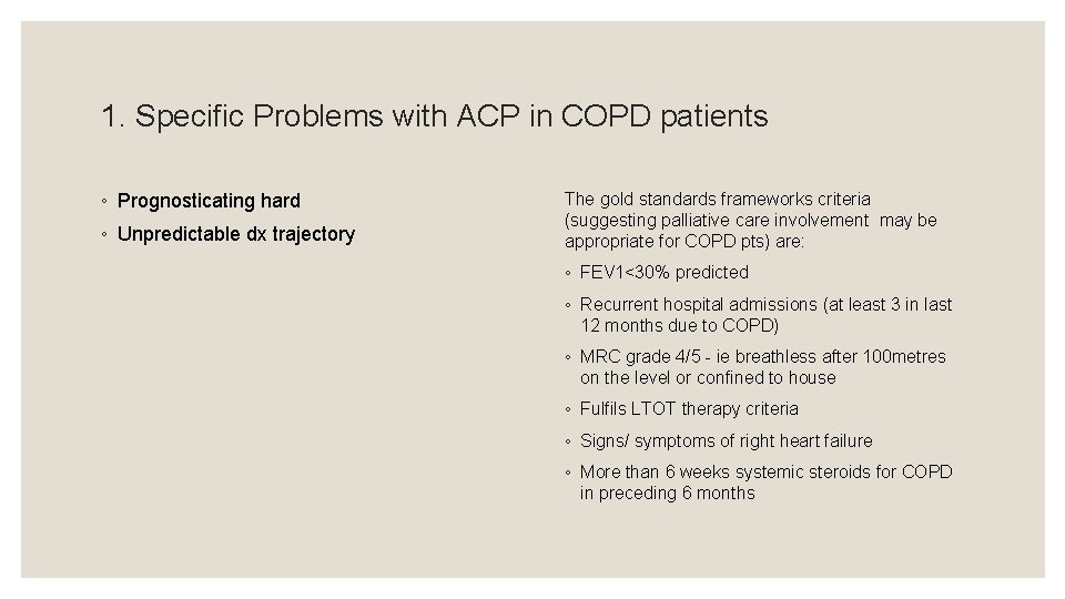 1. Specific Problems with ACP in COPD patients ◦ Prognosticating hard ◦ Unpredictable dx