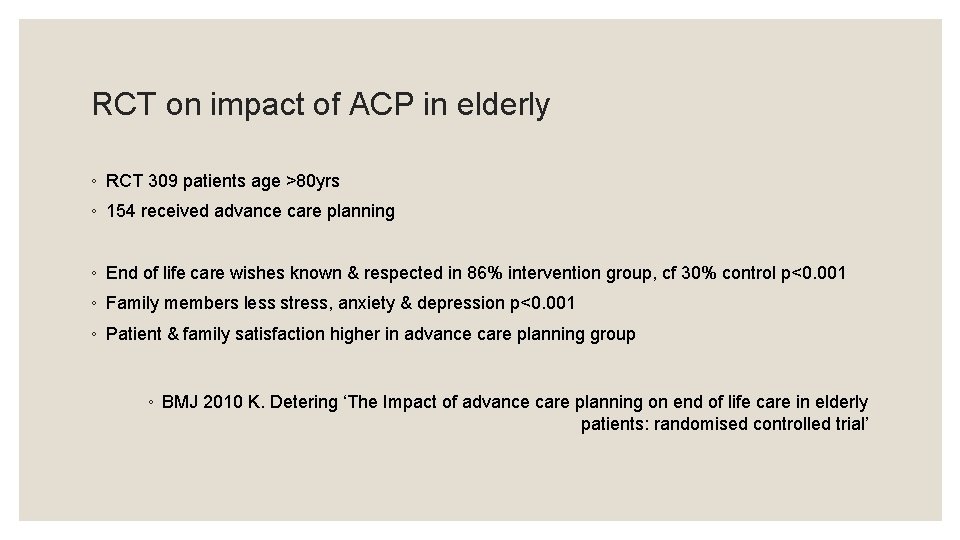 RCT on impact of ACP in elderly ◦ RCT 309 patients age >80 yrs
