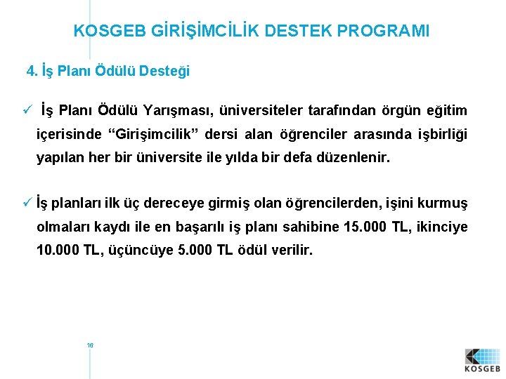 KOSGEB GİRİŞİMCİLİK DESTEK PROGRAMI 4. İş Planı Ödülü Desteği ü İş Planı Ödülü Yarışması,