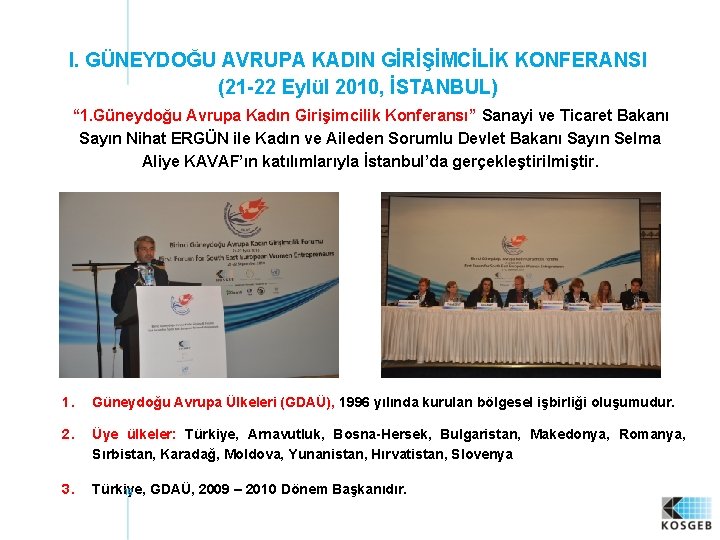 I. GÜNEYDOĞU AVRUPA KADIN GİRİŞİMCİLİK KONFERANSI (21 -22 Eylül 2010, İSTANBUL) “ 1. Güneydoğu