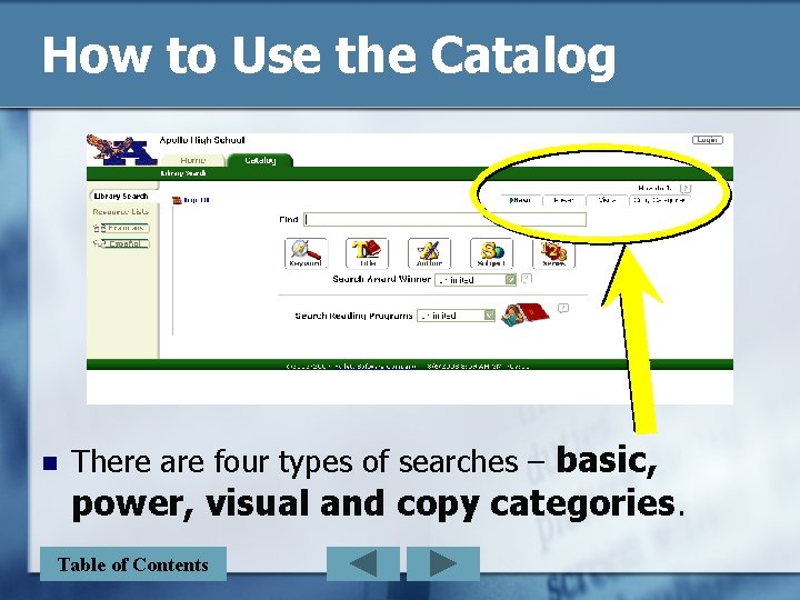 How to Use the Catalog n There are four types of searches – basic,