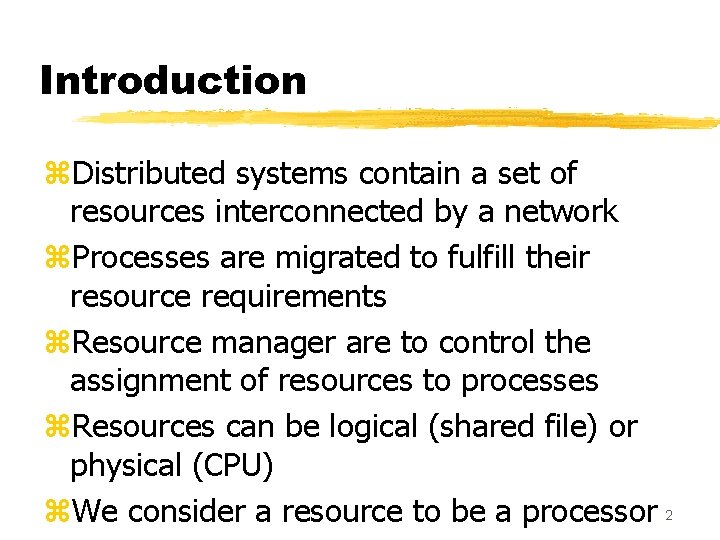 Introduction z. Distributed systems contain a set of resources interconnected by a network z. Introduction z. Distributed systems contain a set of resources interconnected by a network z.