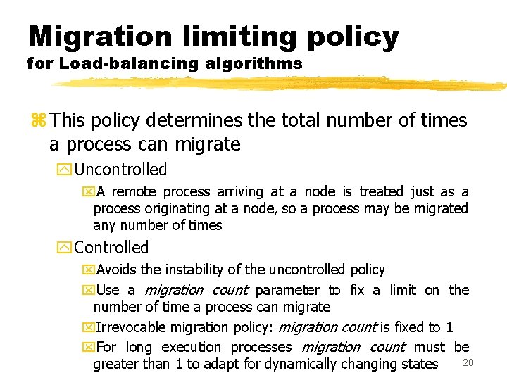 Migration limiting policy for Load-balancing algorithms z This policy determines the total number of