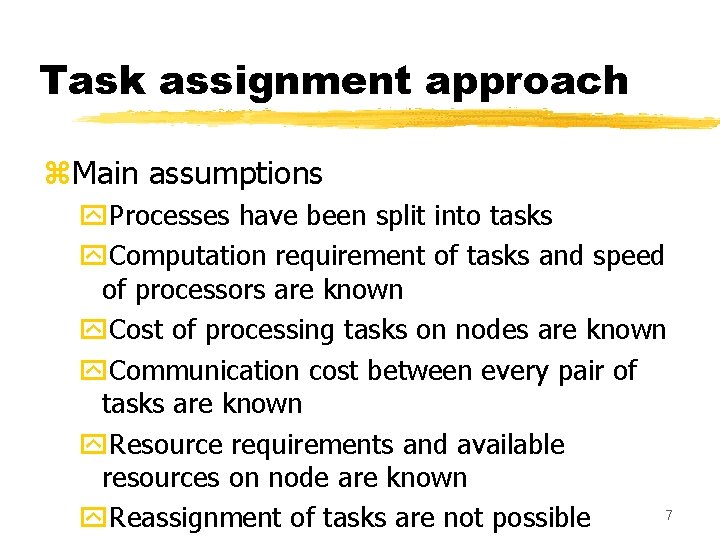 Task assignment approach z. Main assumptions y. Processes have been split into tasks y.