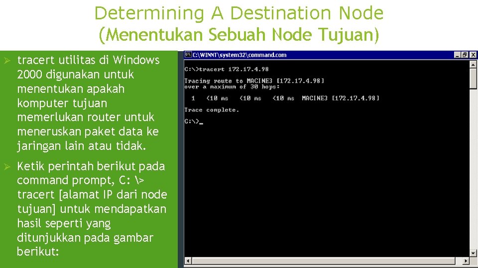 Determining A Destination Node (Menentukan Sebuah Node Tujuan) Ø tracert utilitas di Windows 2000