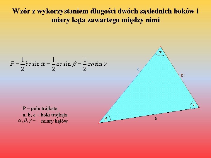 Wzór z wykorzystaniem długości dwóch sąsiednich boków i miary kąta zawartego między nimi P