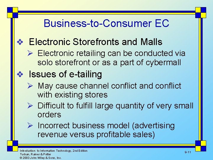 Business-to-Consumer EC v Electronic Storefronts and Malls Ø Electronic retailing can be conducted via