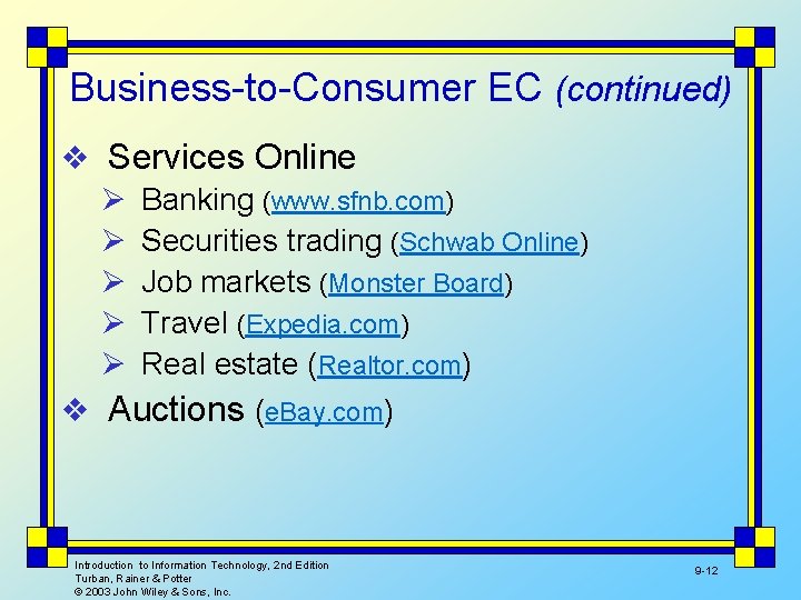 Business-to-Consumer EC (continued) v Services Online Ø Banking (www. sfnb. com) Ø Securities trading