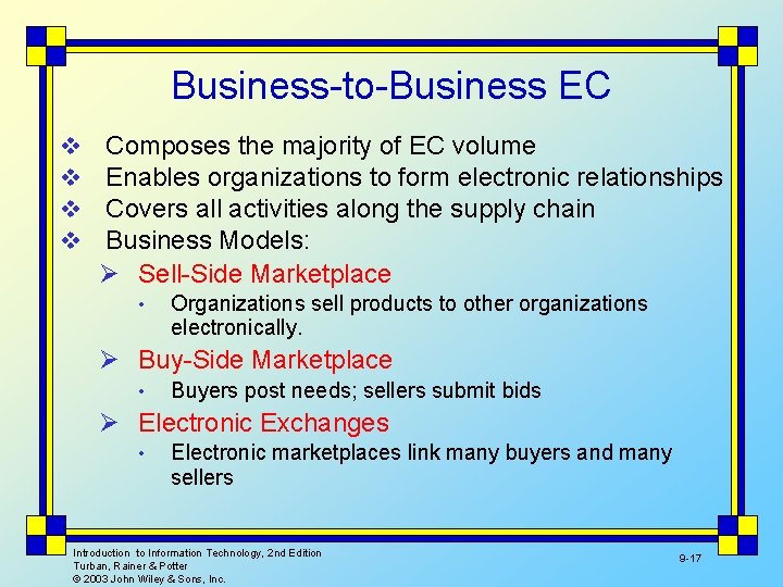 Business-to-Business EC v v Composes the majority of EC volume Enables organizations to form