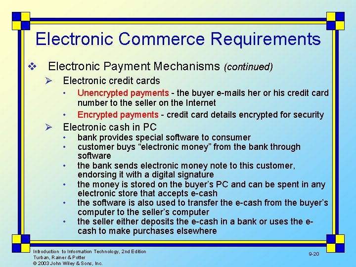 Electronic Commerce Requirements v Electronic Payment Mechanisms (continued) Ø Electronic credit cards • •