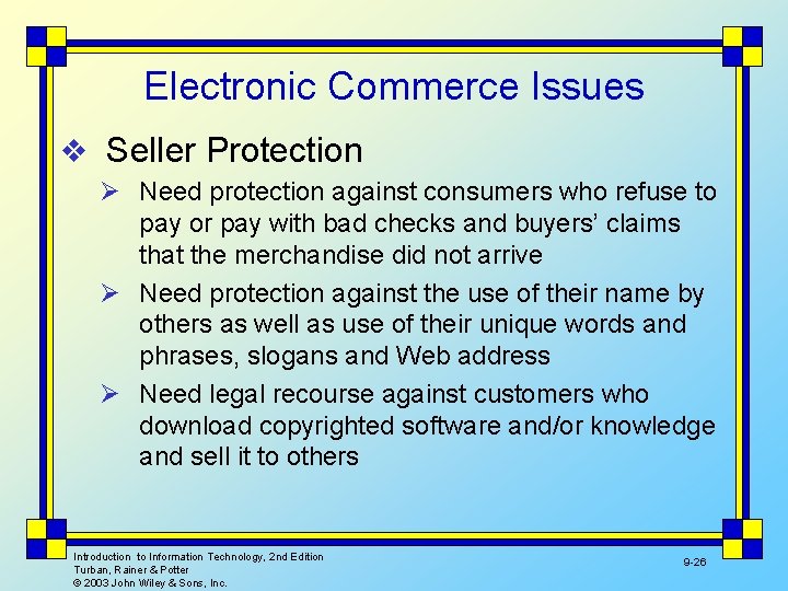 Electronic Commerce Issues v Seller Protection Ø Need protection against consumers who refuse to