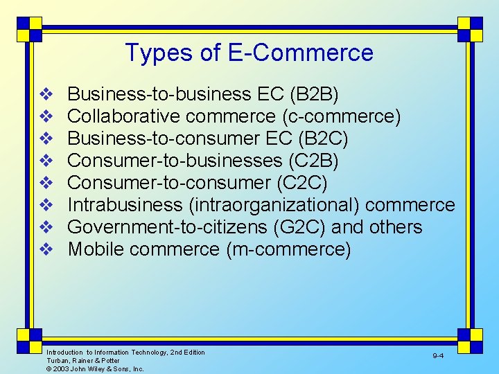 Types of E-Commerce v v v v Business-to-business EC (B 2 B) Collaborative commerce