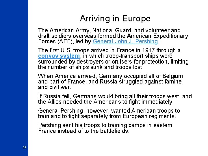 Arriving in Europe The American Army, National Guard, and volunteer and draft soldiers overseas