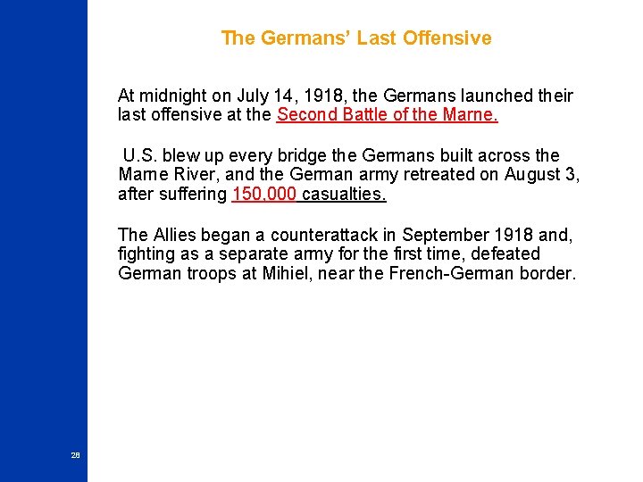 The Germans’ Last Offensive At midnight on July 14, 1918, the Germans launched their