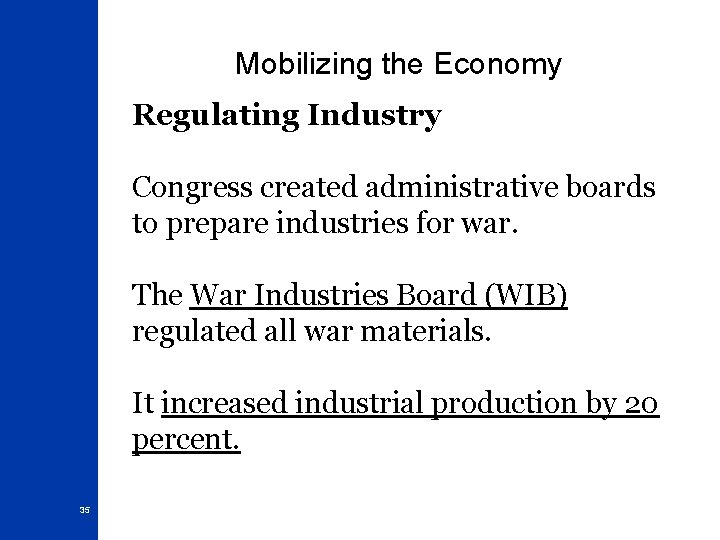 Mobilizing the Economy Regulating Industry Congress created administrative boards to prepare industries for war.