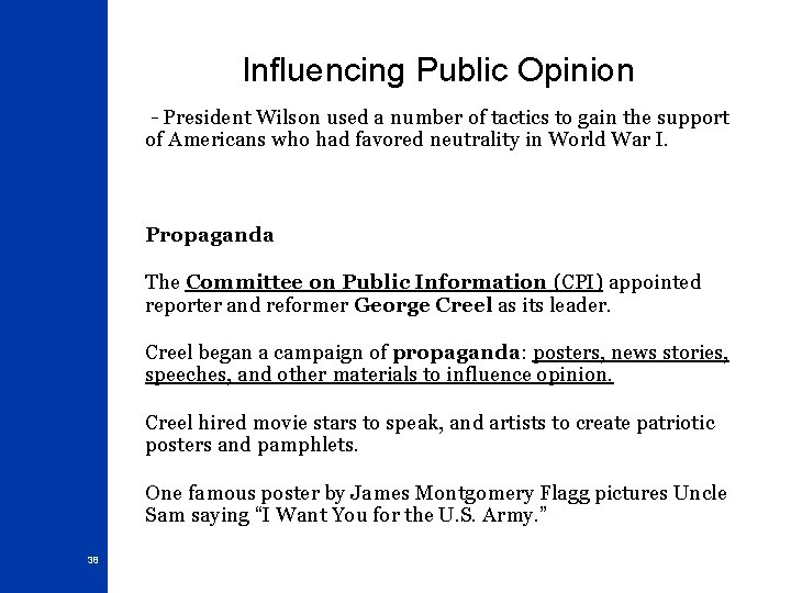 Influencing Public Opinion - President Wilson used a number of tactics to gain the