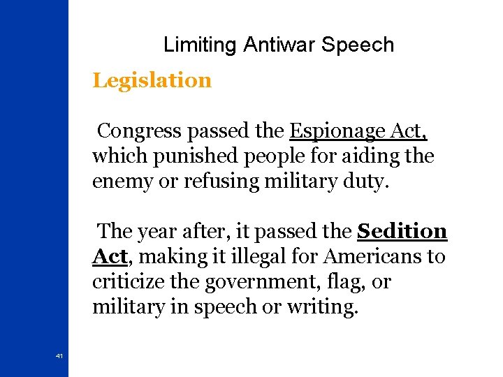 Limiting Antiwar Speech Legislation Congress passed the Espionage Act, which punished people for aiding