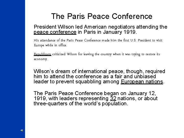 The Paris Peace Conference President Wilson led American negotiators attending the peace conference in
