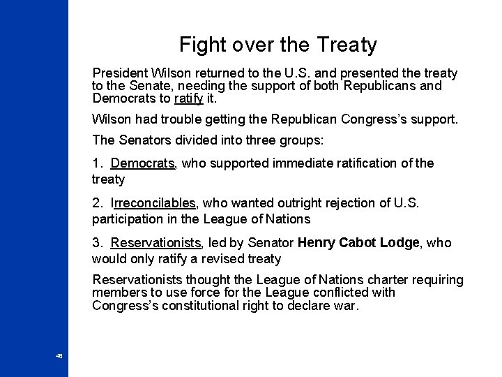 Fight over the Treaty President Wilson returned to the U. S. and presented the