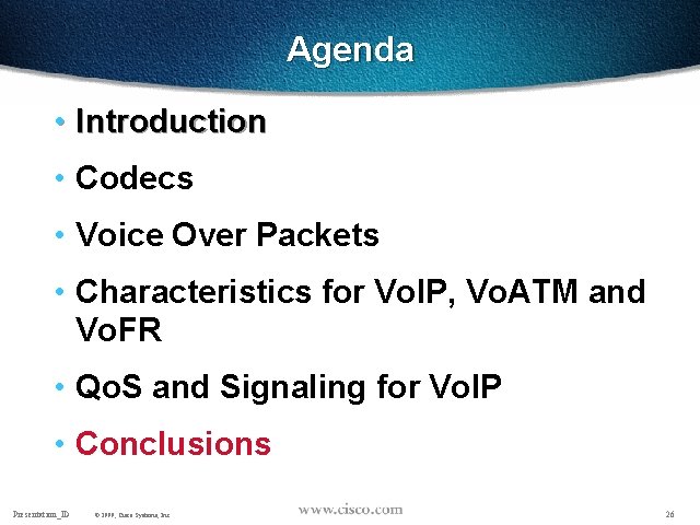 Agenda • Introduction • Codecs • Voice Over Packets • Characteristics for Vo. IP,