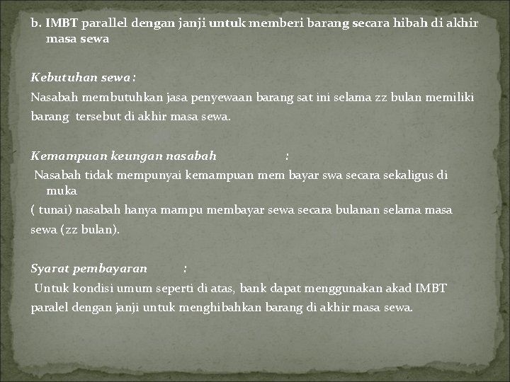 b. IMBT parallel dengan janji untuk memberi barang secara hibah di akhir masa sewa