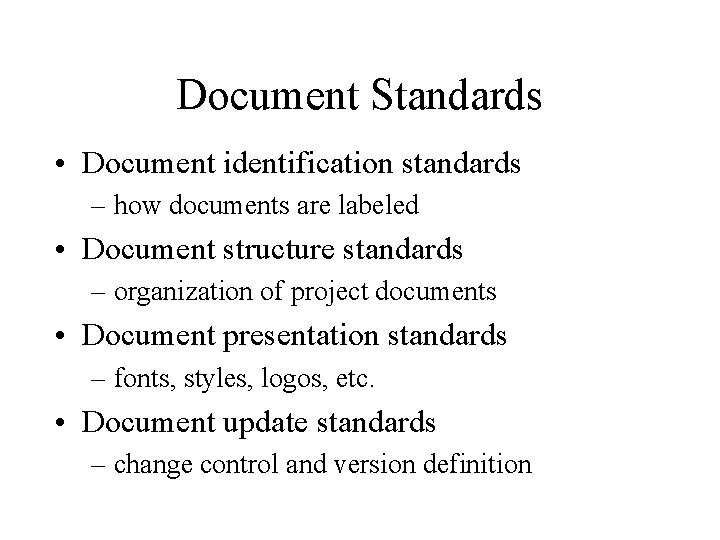 Document Standards • Document identification standards – how documents are labeled • Document structure